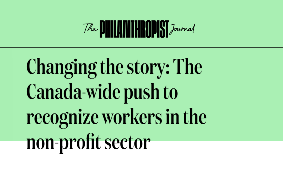 Changing the Story: The Canada-wide push to recognize workers in the non-profit sector