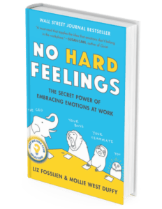 The book cover "No Hard Feelings: The Secret Power of Embracing your emotions at Work" by Liz Fosslien and Mollie West Duffy