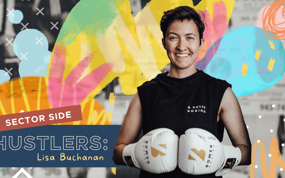 Sector Side Hustlers – Lisa Buchanan