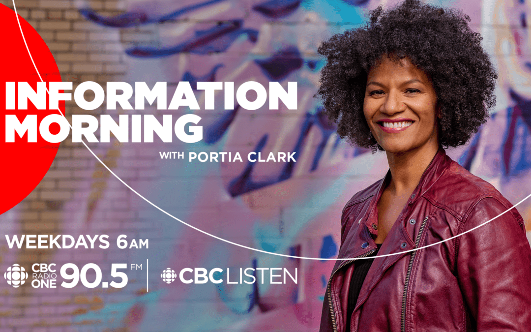 Information Morning with Portia Clark – Recognizing Nova Scotia’s “invisible champions”