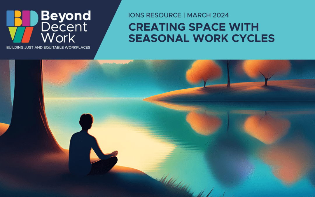 Creating Space with Seasonal Work Cycles